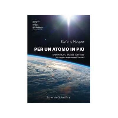 Stefano Nespor Per un atomo in più. Storia del più grande successo dell'ambientalismo moderno Stefano Nespor Per un atomo in più. Storia del più grande successo dell'ambientalismo moderno