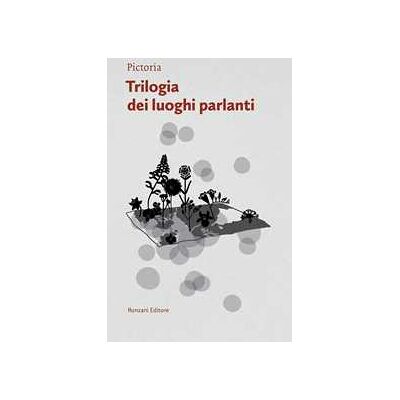 Pictoria Trilogia dei luoghi parlanti Pictoria Trilogia dei luoghi parlanti
