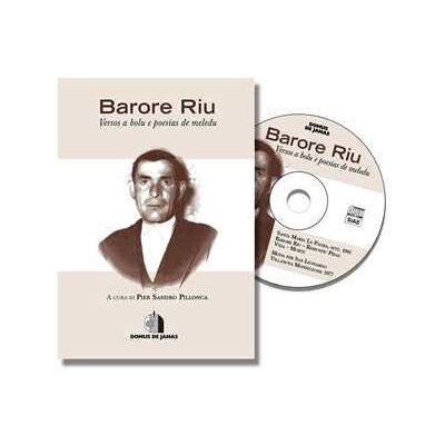 Barore Riu Versos a bolu e poesias de meledu. Testo italiano e sardo. Con CD-Audio Barore Riu Versos a bolu e poesias de meledu. Testo italiano e sardo. Con CD-Audio