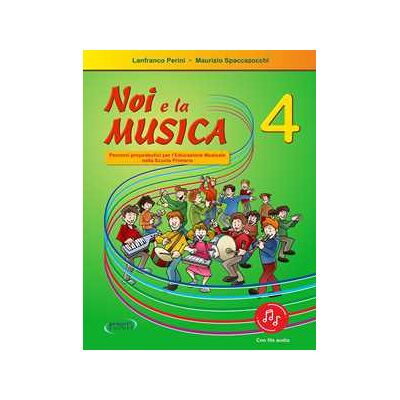 Lanfranco Perini;Maurizio Spaccazocchi Noi e la musica. Percorsi propedeutici per l'insegnamento della musica nella scuola primaria. Con File audio in streaming. Vol. 4 Lanfranco Perini;Maurizio Spaccazocchi Noi e la musica. Percorsi propedeutici per l'insegnamento della musica nella scuola primaria. Con File audio in streaming. Vol. 4