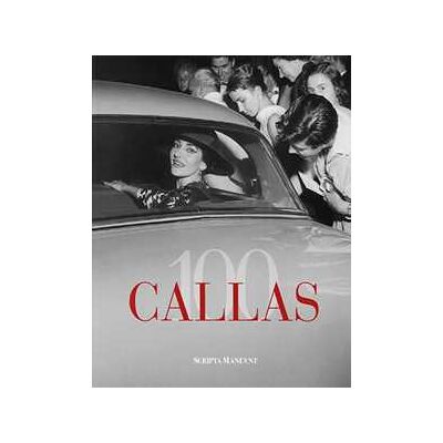 Callas 100. Ediz. italiana e inglese Callas 100. Ediz. italiana e inglese