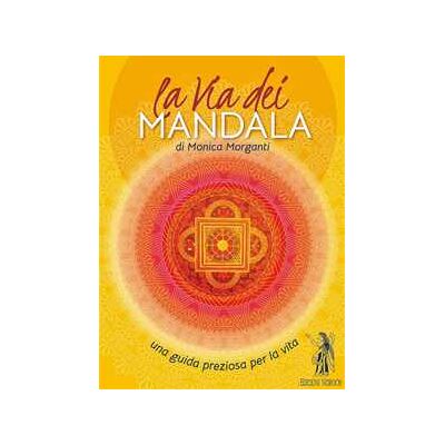 Monica Morganti La via dei mandala. Una guida preziosa per la vita. Con 35 carte madala Monica Morganti La via dei mandala. Una guida preziosa per la vita. Con 35 carte madala