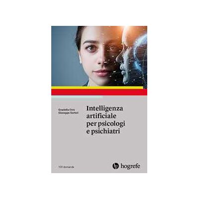 Graziella Orrù;Giuseppe Sartori Intelligenza artificiale per psicologi e psichiatri Graziella Orrù;Giuseppe Sartori Intelligenza artificiale per psicologi e psichiatri