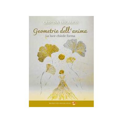 Cristina Tricarico Geometrie dell'anima. La luce chiede forma Cristina Tricarico Geometrie dell'anima. La luce chiede forma