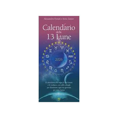 Alessandra Donati;Irene Zanier Calendario delle 13 Lune 2026 Alessandra Donati;Irene Zanier Calendario delle 13 Lune 2026