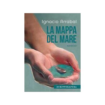 Ignacio Arrabal La mappa del mare Ignacio Arrabal La mappa del mare