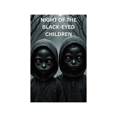 Night Of The Black Eyed Children Night Of The Black Eyed Children
