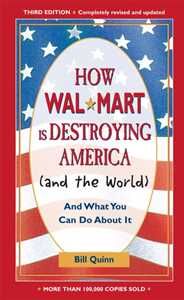 How Walmart Is Destroying America (And the World)