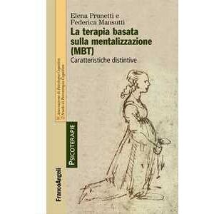 Elena Prunetti La Terapia Basata Sulla Mentalizzazione (mbt). Caratteristiche Di...