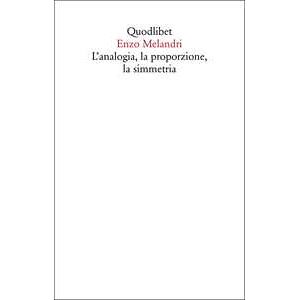 Enzo Melandri L'analogia, La Proporzione, La Simmetria