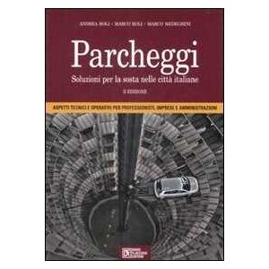 Andrea Roli Parcheggi. Soluzioni Per La Sosta Nelle Città Italiane