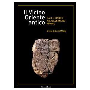 Il Vicino Oriente Antico Dalle Origini Ad Alessandro Magno