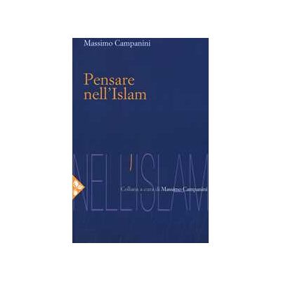 Massimo Campanini Pensare nell'Islam Massimo Campanini Pensare nell'Islam