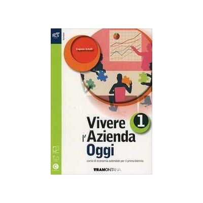 Eugenio Astolfi Vivere l'azienda oggi. Per le Scuole superiori. Con e-book. Con e... Eugenio Astolfi Vivere l'azienda oggi. Per le Scuole superiori. Con e-book. Con e...