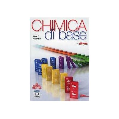 Paolo Pistarà Chimica di base. Per gli Ist. tecnici. Con e-book. Con espansione... Paolo Pistarà Chimica di base. Per gli Ist. tecnici. Con e-book. Con espansione...