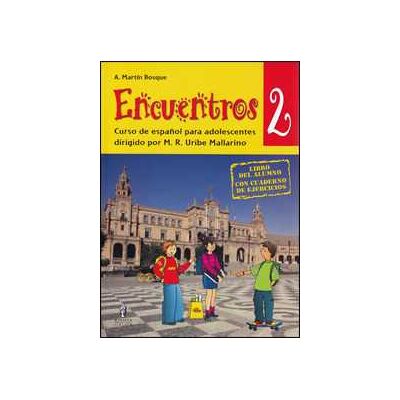 Encuentros. Curso de español para adolescentes. Con CD Audio. Vol. 2 Encuentros. Curso de español para adolescentes. Con CD Audio. Vol. 2