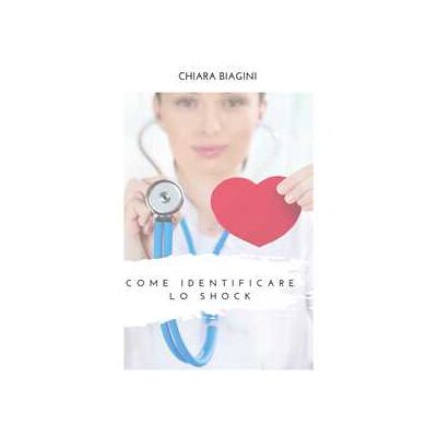 Chiara Biagini Come identificare lo shock Chiara Biagini Come identificare lo shock