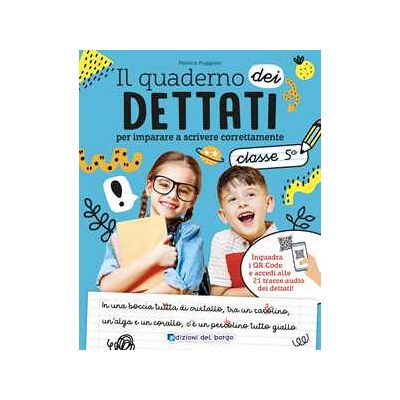 Monica Puggioni Il quaderno del dettato. Da 10-11 anni. Per la 5ª classe elementa... Monica Puggioni Il quaderno del dettato. Da 10-11 anni. Per la 5ª classe elementa...
