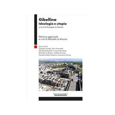 Gibellina. Ideologia e utopia Gibellina. Ideologia e utopia