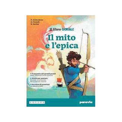 Palmira Aristodemo Il libro geniale. Mito ed epica. Edizione separata. Per la Scuola... Palmira Aristodemo Il libro geniale. Mito ed epica. Edizione separata. Per la Scuola...