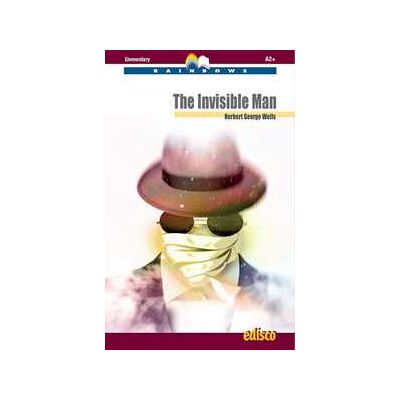 Herbert George Wells The invisible man. Level A2+ elemetary. Rainbows readers. Con CD-Audio Herbert George Wells The invisible man. Level A2+ elemetary. Rainbows readers. Con CD-Audio