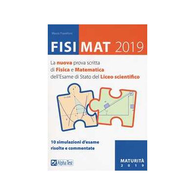 Mauro Pravettoni FisiMat 2019. La nuova prova scritta di fisica e matematica dell'... Mauro Pravettoni FisiMat 2019. La nuova prova scritta di fisica e matematica dell'...