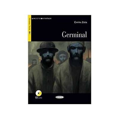 Émile Zola Germinal. Con CD Audio. Con espansione online Émile Zola Germinal. Con CD Audio. Con espansione online