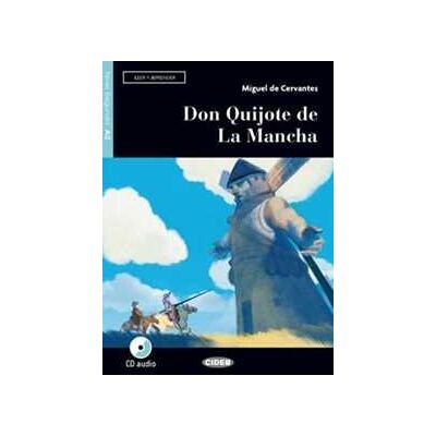 Miguel de Cervantes Don Quijote de la Mancha. Livello A2. Con file audio MP3 scaricabili Miguel de Cervantes Don Quijote de la Mancha. Livello A2. Con file audio MP3 scaricabili