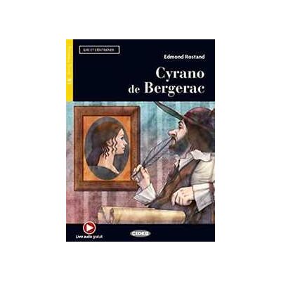 Edmond Rostand Cyrano de Bergerac. Lire et s’entraîner. Level B1. Con audio. Con... Edmond Rostand Cyrano de Bergerac. Lire et s’entraîner. Level B1. Con audio. Con...