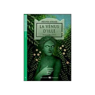 Prosper Mérimée La venus d'ille. Con File audio per il download. Con Contenuto di... Prosper Mérimée La venus d'ille. Con File audio per il download. Con Contenuto di...