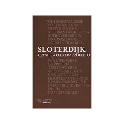 Peter Sloterdijk Crescita o extraprofitto Peter Sloterdijk Crescita o extraprofitto
