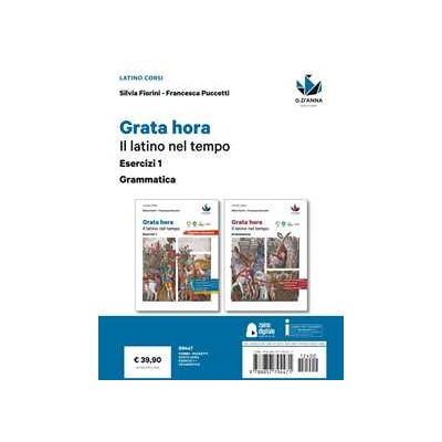 Silvia Fiorini Grata hora. Il latino nel tempo. Grammatica + esercizi. Per le Sc... Silvia Fiorini Grata hora. Il latino nel tempo. Grammatica + esercizi. Per le Sc...