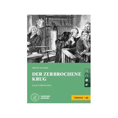 Heinrich von Kleist Der zerbrochene krug. Le narrative graduate in tedesco. Con CD-Audio Heinrich von Kleist Der zerbrochene krug. Le narrative graduate in tedesco. Con CD-Audio