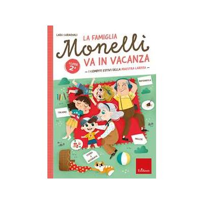 Lara Carnovali La famiglia Monelli va in vacanza. I compiti estivi della maestra... Lara Carnovali La famiglia Monelli va in vacanza. I compiti estivi della maestra...