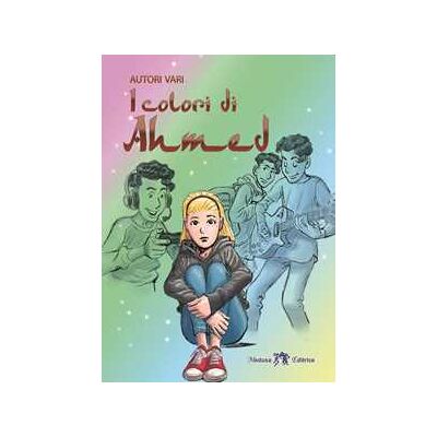 I colori di Ahmed. Con e-book. Con espansione online I colori di Ahmed. Con e-book. Con espansione online