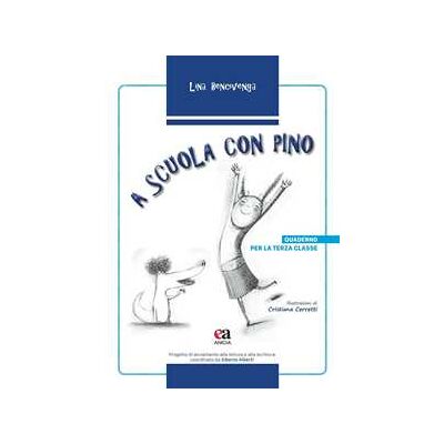 Lina Bencivenga A scuola con Pino. Per la 3ª classe elementare Lina Bencivenga A scuola con Pino. Per la 3ª classe elementare