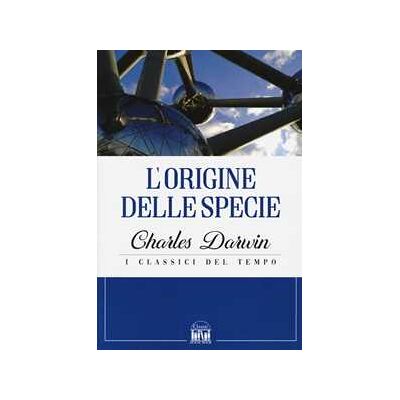 Charles Darwin L'origine delle specie Charles Darwin L'origine delle specie