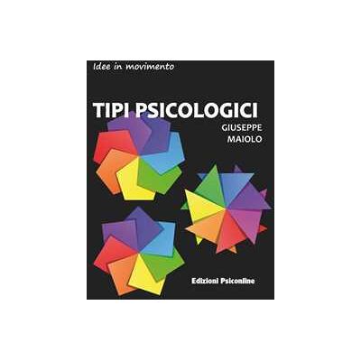 Giuseppe Maiolo Tipi psicologici Giuseppe Maiolo Tipi psicologici