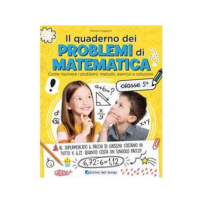 Monica Puggioni Il quaderno dei problemi di matematica. Come risolvere i problemi... Monica Puggioni Il quaderno dei problemi di matematica. Come risolvere i problemi...