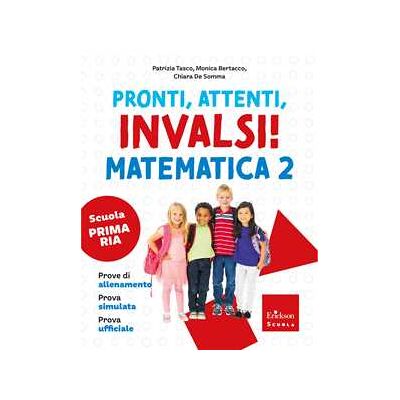 Patrizia Tasco Pronti, attenti, invalsi! Matematica. Per la 2ª classe della Scuo... Patrizia Tasco Pronti, attenti, invalsi! Matematica. Per la 2ª classe della Scuo...