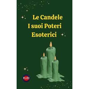 Le Candele. I Suoi Poteri Esoterici