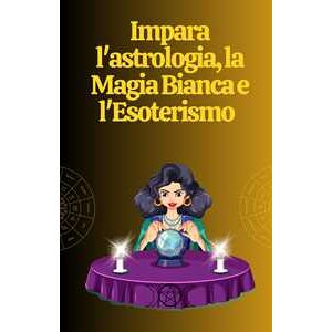 Impara l'astrologia, la Magia Bianca e l'Esoterismo