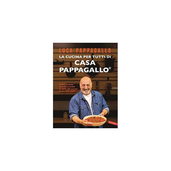 luca pappagallo la cucina per tutti di casa pappagallo. primi, secondi, dolci irresistibili in oltre 100 ricette da leccarsi i baffi. copia autografata