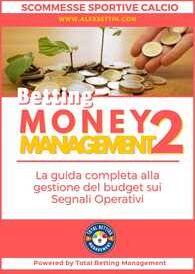 Scommesse Sportive Calcio 2024: Betting Money Management Vol 2