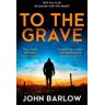 John Barlow To the Grave