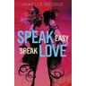 Speak Easy, Speak Love