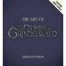 Dermot Power The Art of Fantastic Beasts: The Crimes of Grindelwald
