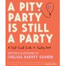 A Pity Party Is Still a Party