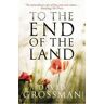David Grossman To The End of the Land