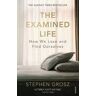 Stephen Grosz The Examined Life: How We Lose and Find Ourselves